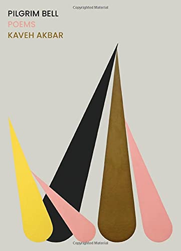 “Pilgrim Bell,” by Kaveh Akbar