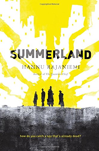 Summerland by Hannu Rajaniemi
