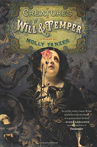 Creatures of Will and Temper by Molly Tanzer