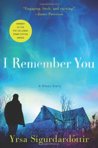 I Remember You: A Ghost Story by Yrsa Sigurdardottir