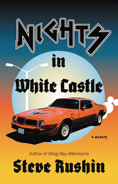 Nights in White Castle: A Memoir by Steve Rushin