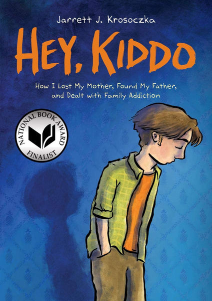 Hey, Kiddo by Jarrett J. Krosoczka