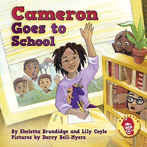 Cameron Goes to School by Sheletta Brundidge and Lily Coyle