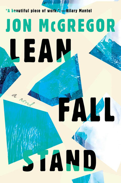 “Lean Fall Stand” by Jon McGregor
