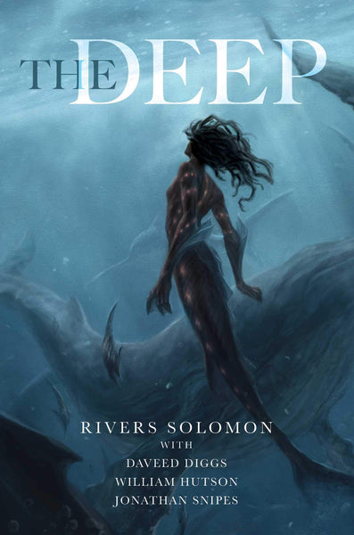 The Deep by Rivers Solomon, Daveed Diggs, William Hutson and Jonathan Snipes
