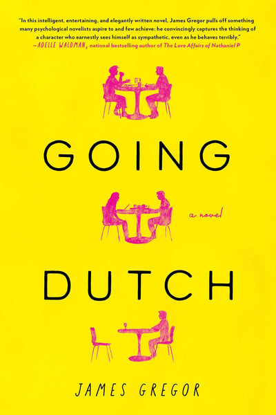 Going Dutch: A Novel by James Gregor