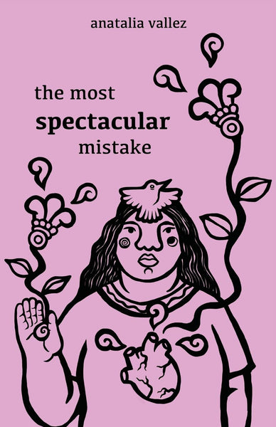 The Most Spectacular Mistake by Anatalia Vallez