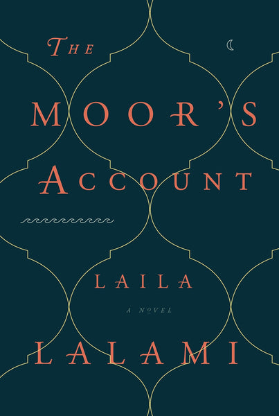 The Moor's Account: A Novel by Laila Lalami