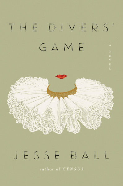 The Divers' Game: A Novel by Jesse Ball