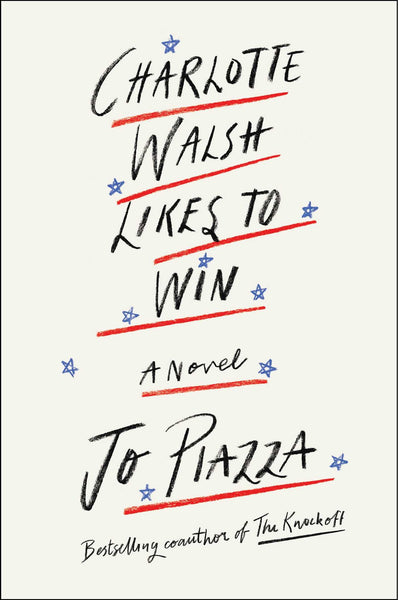 Charlotte Walsh Likes To Win by Jo Piazza
