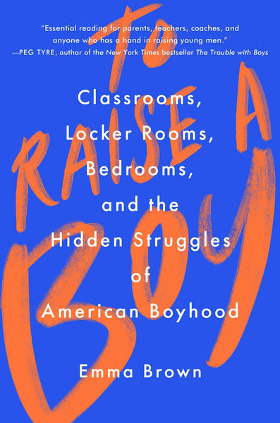 To Raise a Boy by Emma Brown