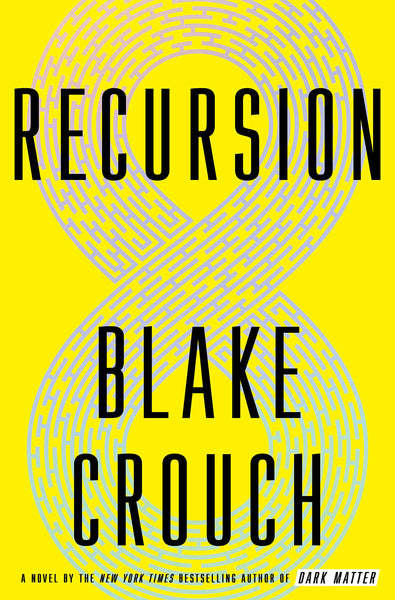 Recursion: A Novel by Blake Crouch