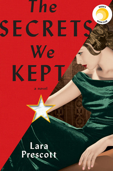 The Secrets We Kept: A novel by Lara Prescott
