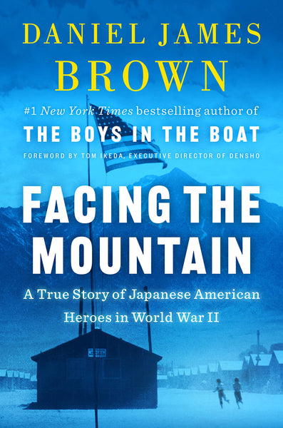 Facing the Mountain, by Daniel James Brown