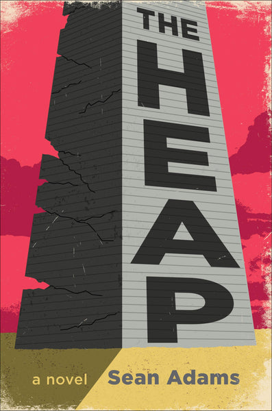 The Heap: A Novel by Sean Adams