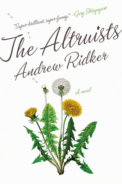 The Altruists: A Novel by Andrew Ridker