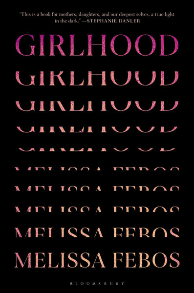 Girlhood, by Melissa Febos