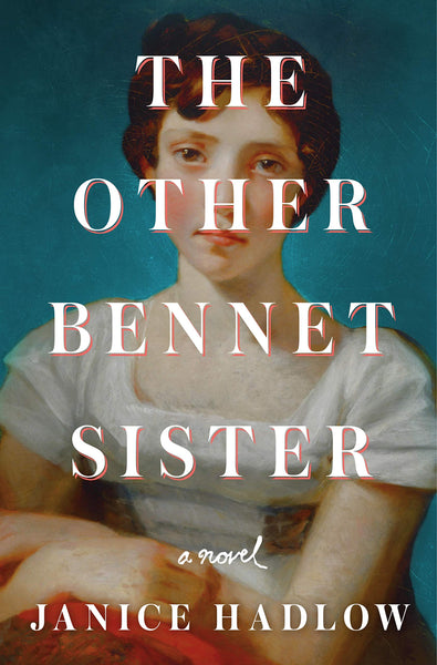 The Other Bennet Sister: A Novel by Janice Hadlow