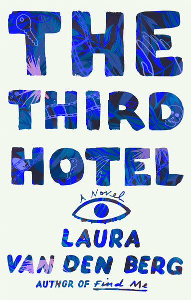 The Third Hotel: A Novel by Laura van den Berg