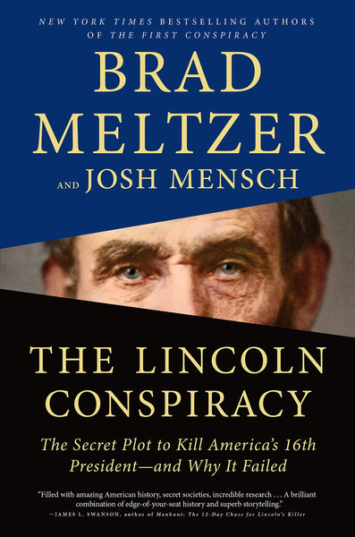 The Lincoln Conspiracy: The Secret Plot to Kill America's 16th President--and Why It Failed by Brad Meltzer