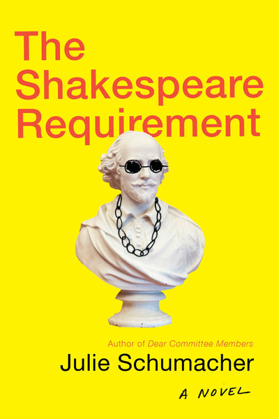 The Shakespeare Requirement: A Novel by Julie Schumacher