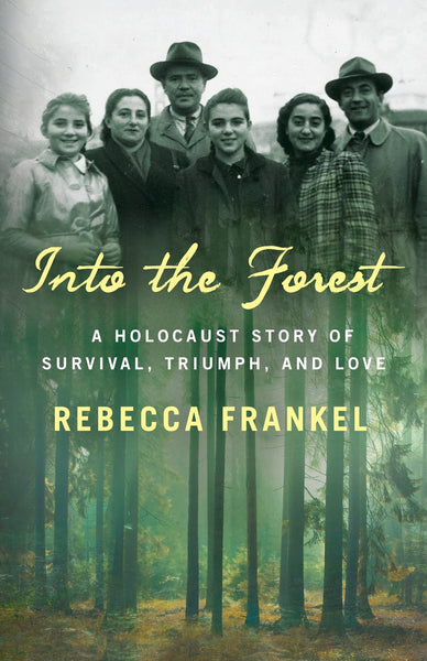 “Into the Forest” by Rebecca Frankel