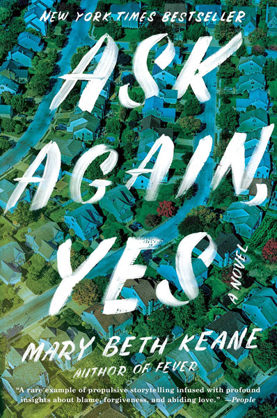 Ask Again, Yes: A Novel by Mary Beth Keane
