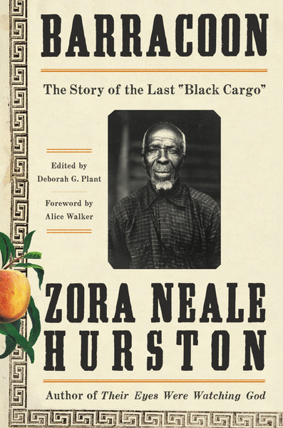 Barracoon: The Story of the Last Black Cargo by Zora Neale Hurston