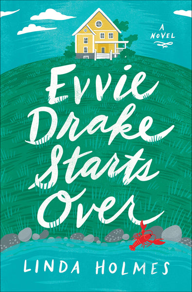 Evvie Drake Starts Over: A Novel by Linda Holmes