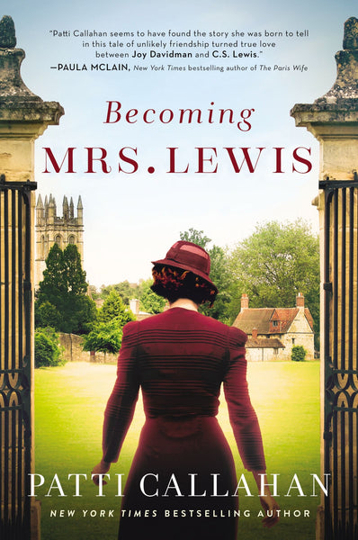 Becoming Mrs. Lewis: The Improbable Love Story of Joy Davidman and C. S. Lewis by Patti Callahan