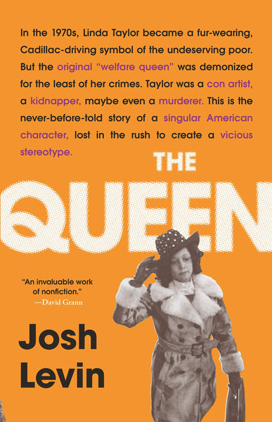 The Queen: The Forgotten Life Behind an American Myth by Josh Levin