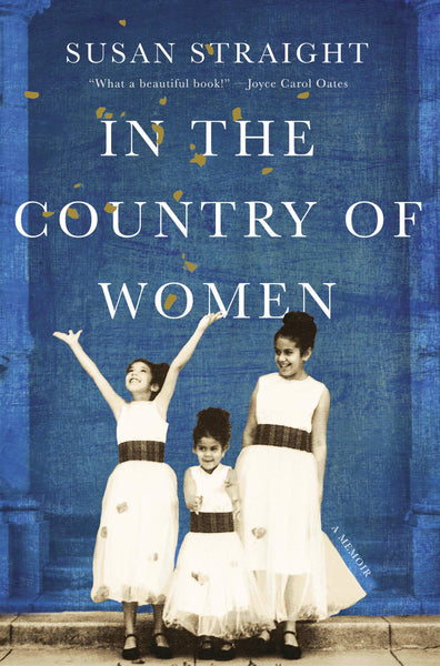 In the Country of Women: A Memoir by Susan Straight