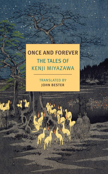 Once and Forever: The Tales of Kenji Miyazawa by Kenji Miyazawa (Author), John Bester (Translator)