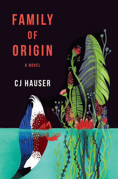 Family of Origin: A Novel by CJ Hauser