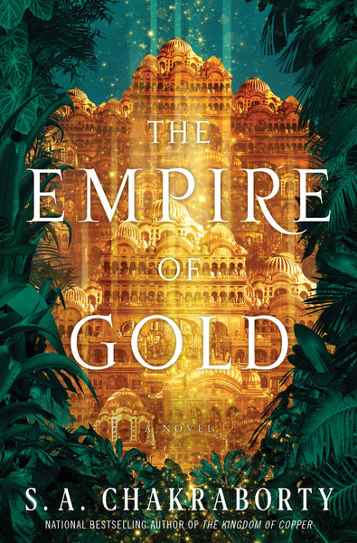 The Empire of Gold by S. A. Chakraborty