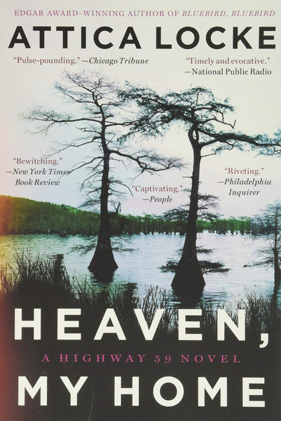 Heaven, My Home by Attica Locke