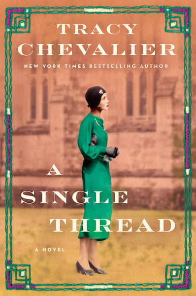 A Single Thread: A Novel by Tracy Chevalier