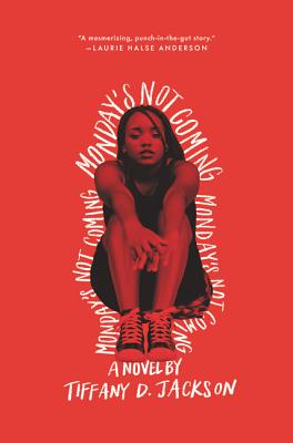 Monday's Not Coming by Tiffany D Jackson