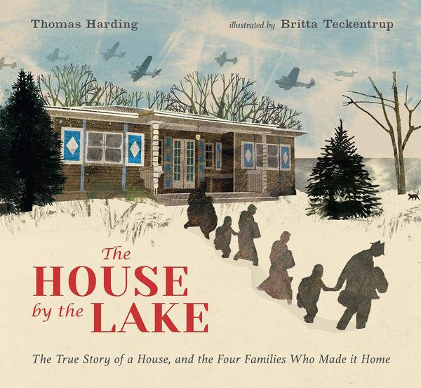 The House by the Lake: The True Story of a House, Its History, and the Four Families Who Made It Home by Thomas Harding, Illustrated by Britta Teckentrup