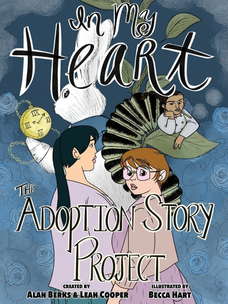In My Heart: The Adoption Story Project by Alan Berks & Leah Cooper, Illustrated by Becca Hart