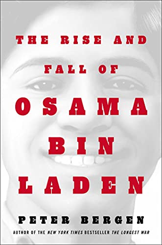 “The Rise and Fall of Osama bin Laden” by Peter Bergen