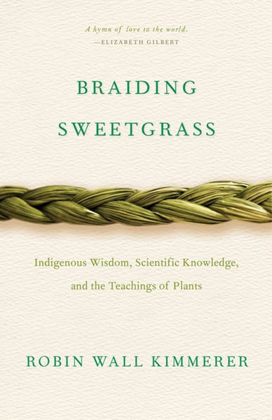 “Braiding Sweetgrass” by Robin Wall Kimmerer