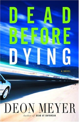 Dead Before Dying: A Novel by Deon Meyer