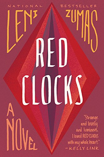 Red Clocks: A Novel by Leni Zumas
