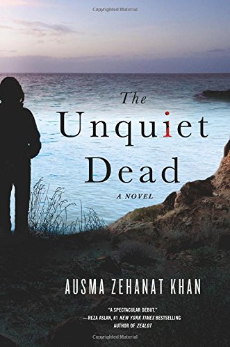 The Unquiet Dead: A Novel by Ausma Zehanat Khan