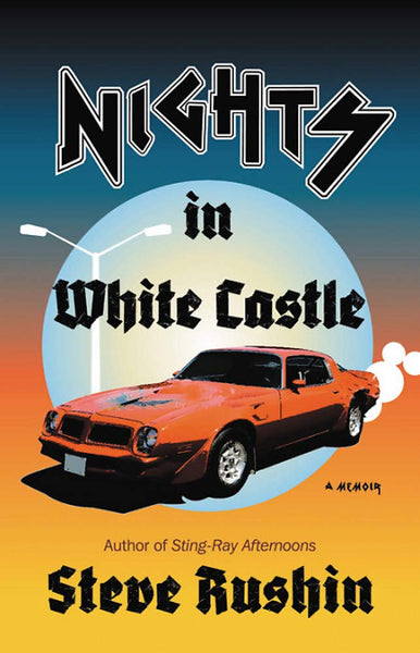 Nights in White Castle: A Memoir by Steve Rushin