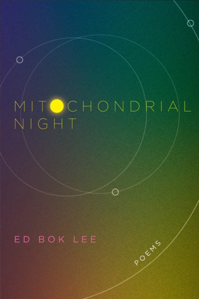 Mitochondrial Night by Ed Bok Lee