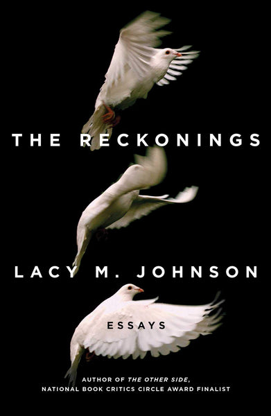 The Reckonings: Essays by Lacy M. Johnson
