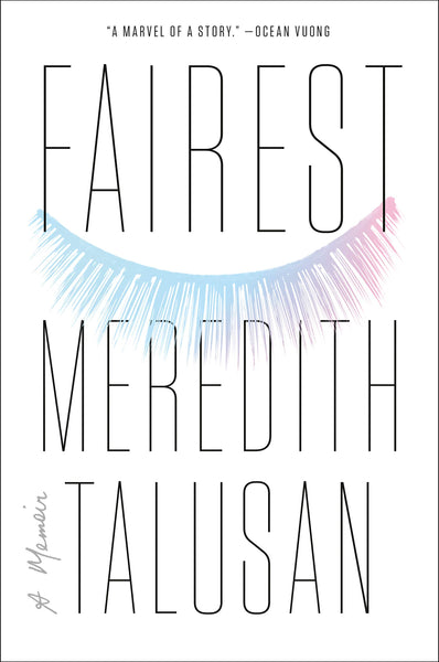 Fairest: A Memoir by Meredith Talusan
