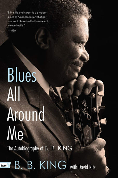 Blues All Around Me: The Autobiography of B.B. King
